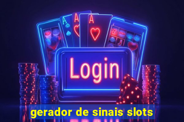 gerador de sinais slots